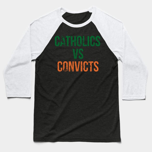 Catholics Vs Convicts T Shirt Vintage Retro Style Catholics  T-Shirt Sweater Hoodie Iphone Samsung Phone Case Coffee Mug Tablet Case Gift Baseball T-Shirt by giftideas